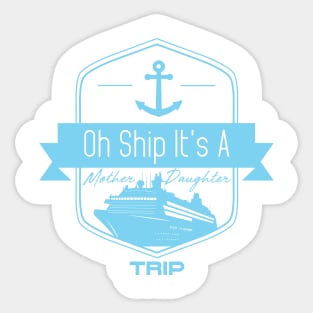 Mother Daughter Trip Cruising Gift Sticker